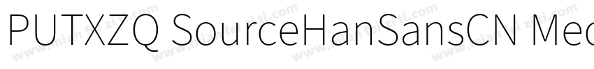 PUTXZQ SourceHanSansCN Medium字体转换